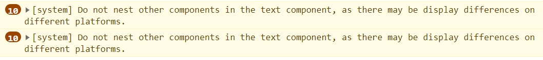 [system] Do not nest other components in the text component, as there may be display differences on different platforms.